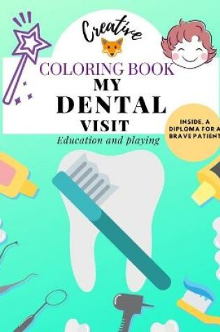Cover of My Dental Visit Coloring Book Education and Playing