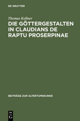 Cover of Die Goettergestalten in Claudians de Raptu Proserpinae