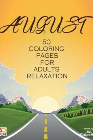 Cover of August 50 Coloring Pages For Adults Relaxation