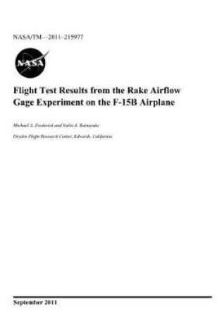 Cover of Flight Test Results from the Rake Airflow Gage Experiment on the F-15b Airplane