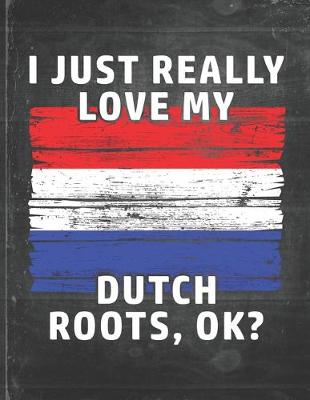 Book cover for I Just Really Like Love My Dutch Roots