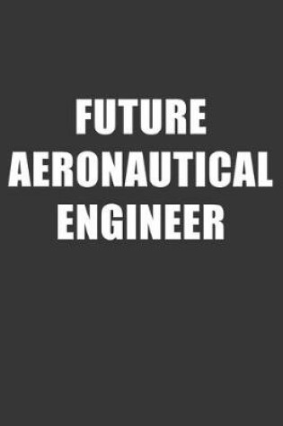 Cover of Future Aeronautical Engineer Notebook