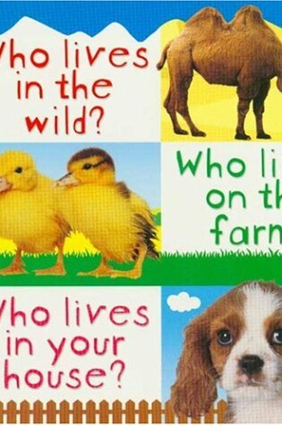 Cover of 3 in 1: Who Lives in the Wild, Farm, House