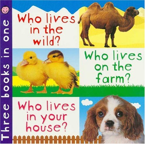 Book cover for 3 in 1: Who Lives in the Wild, Farm, House