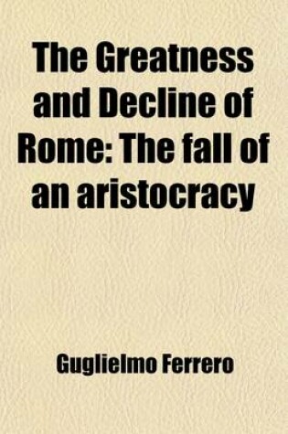 Cover of The Greatness and Decline of Rome (Volume 3); The Fall of an Aristocracy