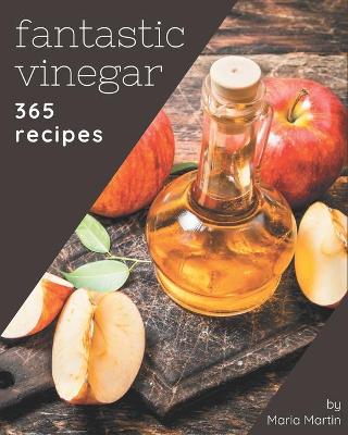 Book cover for 365 Fantastic Vinegar Recipes