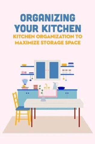 Cover of Organizing Your Kitchen