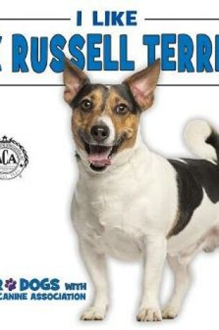 Cover of I Like Jack Russell Terriers!