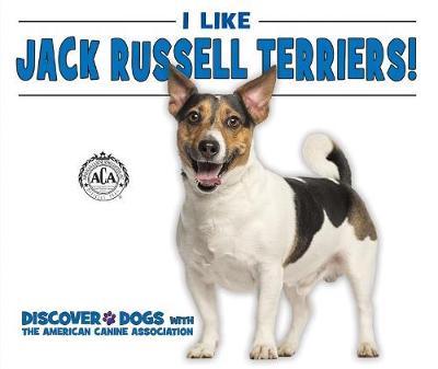 Book cover for I Like Jack Russell Terriers!