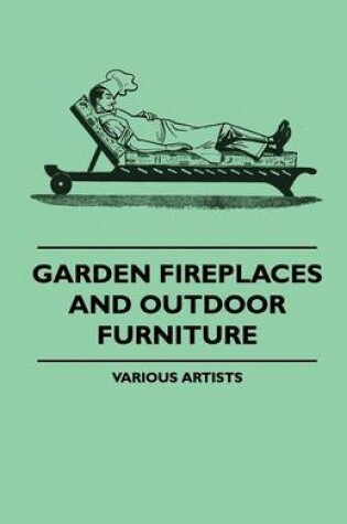 Cover of Garden Fireplaces And Outdoor Furniture