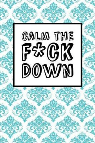Cover of Calm The Fck Down - Blue Damask