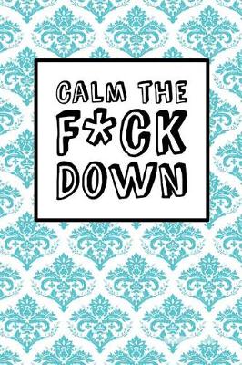 Book cover for Calm The Fck Down - Blue Damask