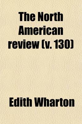 Book cover for The North American Review (Volume 130)