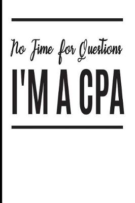 Book cover for No Time for Questions I'm a CPA