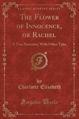 Cover of The Flower of Innocence, or Rachel