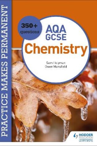 Cover of Practice makes permanent: 350+ questions for AQA GCSE Chemistry