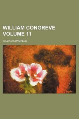 Cover of William Congreve Volume 11
