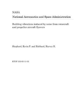 Book cover for Building Vibrations Induced by Noise from Rotorcraft and Propeller Aircraft Flyovers