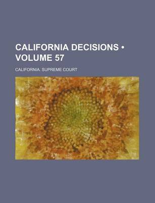 Book cover for California Decisions (Volume 57)