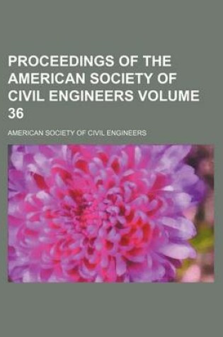 Cover of Proceedings of the American Society of Civil Engineers Volume 36