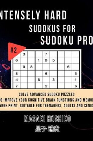 Cover of Intensely Hard Sudokus for Sudoku Pros #2