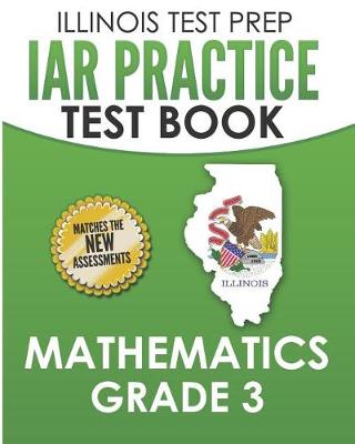 Book cover for Illinois Test Prep Iar Practice Test Book Mathematics Grade 3