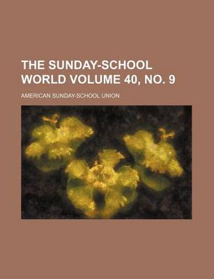 Book cover for The Sunday-School World Volume 40, No. 9