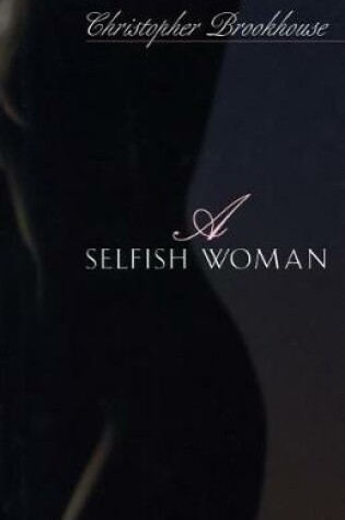 Cover of A Selfish Woman