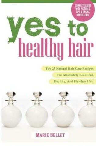 Cover of Yes to Healthy Hair