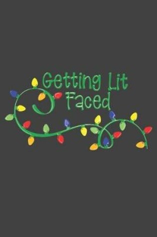 Cover of Getting Lit Faced