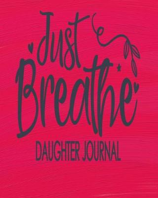 Book cover for Just Breath Daughter Journal