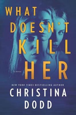 Cover of What Doesn't Kill Her
