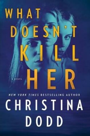 Cover of What Doesn't Kill Her