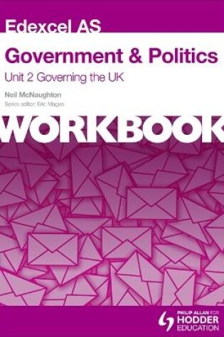 Cover of Edexcel AS Government & Politics Unit 2 Workbook: Governing the UK