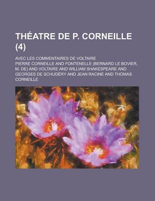 Book cover for Theatre de P. Corneille; Avec Les Commentaires de Voltaire (4)