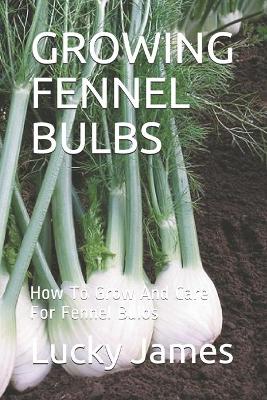 Book cover for Growing Fennel Bulbs