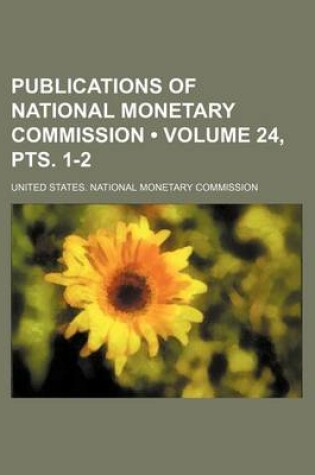 Cover of Publications of National Monetary Commission (Volume 24, Pts. 1-2)