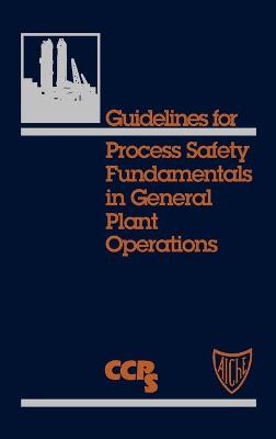 Book cover for Guidelines for Process Safety Fundamentals in General Plant Operations