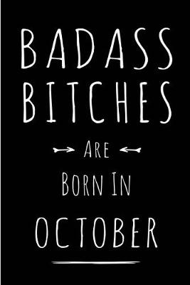 Book cover for Badass Bitches Are Born In October