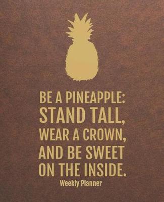 Cover of Weekly Planner - Be a pineapple