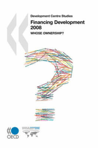 Cover of Development Centre Studies Financing Development 2008