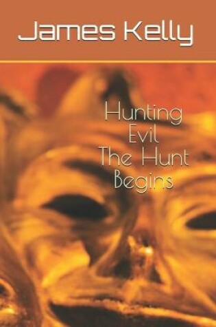 Cover of Hunting Evil The Hunt Begins