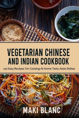 Book cover for Vegetarian Chinese And Indian Cookbook