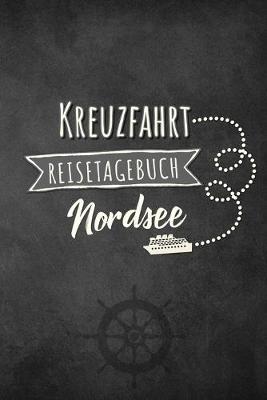 Book cover for Kreuzfahrt Reisetagebuch Nordsee