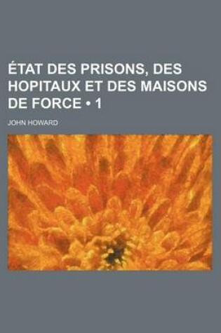 Cover of Etat Des Prisons, Des Hopitaux Et Des Maisons de Force (1)