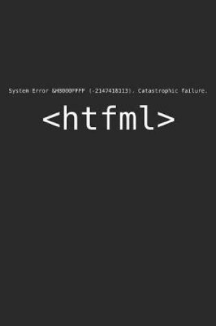 Cover of System Error Catastrophic Failure Htfml