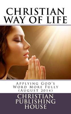 Book cover for CHRISTIAN WAY OF LIFE Applying God's Word More Fully (August 2014)