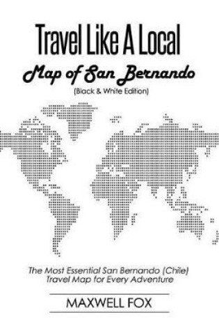 Cover of Travel Like a Local - Map of San Bernando (Black and White Edition)