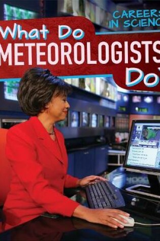 Cover of What Do Meteorologists Do?