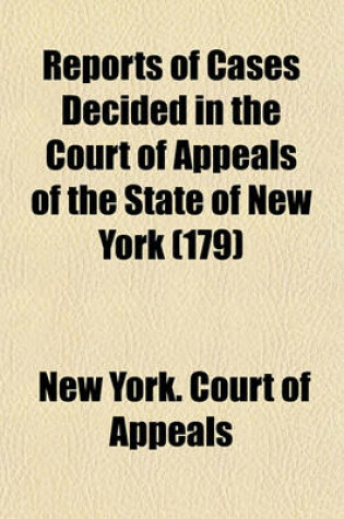 Cover of Reports of Cases Decided in the Court of Appeals of the State of New York (Volume 179)